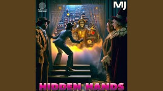 Hidden Hands (feat. MJ)