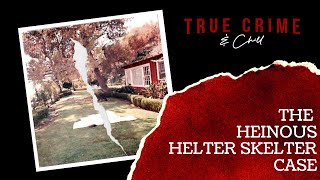 The Heinous Helter Skelter Case