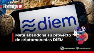 Meta abandona su proyecto de criptomonedas DIEM/ Facebook / Hormiga TV