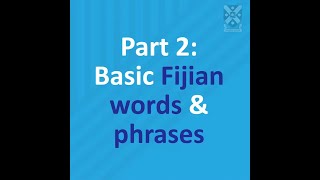 Fijian Language Week 2022 | Part 2: Basic Words and Phrases