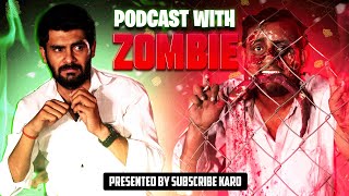 ZOMBIE PODCAST  | EP - 18 | SUBSCRIBE KARO