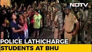 Students Injured As Police Lathicharge During Late Night Clashes At BHU