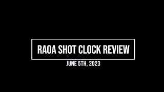 RAOA Shot Clock Review