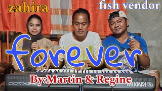 FOREVER cover duet - fish vendor and zahira song by Martin and Regine