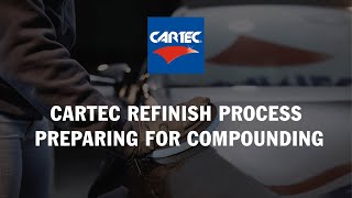 Cartec Refinish Process - Preparing For Compounding