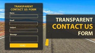 Transparent Contact us form using HTML and CSS - Responsive Contact Form in HTML & CSS