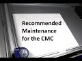 Recommended Maintenance for the CMC