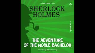 Sherlock Holmes: The Original | The Adventure of the Noble Bachelor (Full Thriller Audiobook)