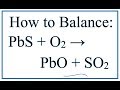 How to Balance PbS + O2 = PbO + SO2 (at 1,000 °C)