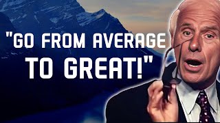 5 Ways to Go From Average to Great- Jim Rohn Motivation