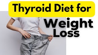 Thyroid diet for weight loss | Thyroid me kya khana chahiye?