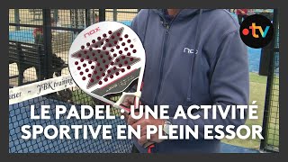 Le padel : l'activité sportive qui cartonne !