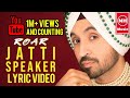 Jatti Speaker-Diljit Dosanjh Lyric Video | Nh Music