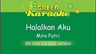 Mira Putri - Halalkan Aku (Karaoke)