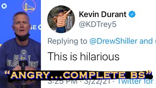📺 Kerr “angry” at tweet that drew Durant reaction; “complete BS”; “thankful…Kevin celebrated here”