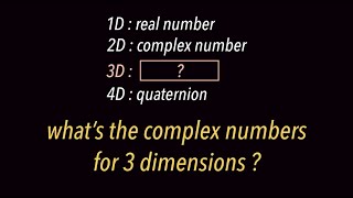 what is the complex numbers for 3 dimensions?