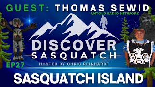 SASQUATCH ISLAND/ Discover Sasquatch ep27