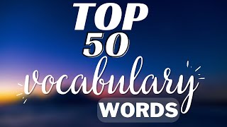 Top 50 Frequent GRE Vocabulary Words 2022 | GRE Exam Vocabulary | GRE Vocab List