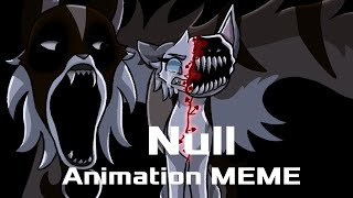 || Null || Animation MEME || For @FunkyFresh_lana ||