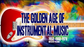 The Golden Age Of Instrumental Music 1958-1968-1978 - HQ Audio