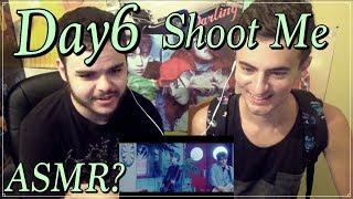 DAY6 - Shoot Me MV Reaction [ASMR?]