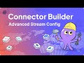 Airbyte Connector Builder Tutorial #5 - Advanced Stream Configuration