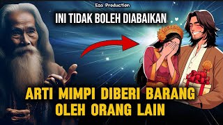 TIDAK BOLEH DIABAIKAN ‼️ ARTI MIMPI DIBERI BARANG OLEH ORANG LAIN ( aseli Primbon Jawa )