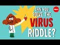 Can you solve the virus riddle? - Lisa Winer