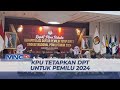 KPU Tetapkan 204 Juta Daftar Pemilih Tetap Pemilu 2024 - LIM 02/07