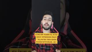 ELİNE TESBİH AL VE BU GECE YATMADAN ÖNCE \