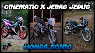 CINEMATIC & JEDAG JEDUG HONDA SONIC🔥| TIKTOK ❗