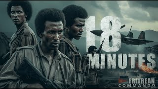 EMN - 18 MINUTES -| Eritrean Commando | ስሪሒት ኤርትራውያን ኮማንዶ|  Eritrean Media Network