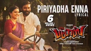 Piriyadha Enna Lyrical Video Song | Pattas | Dhanush, Sneha | Vivek - Mervin | Sathya Jyothi Films