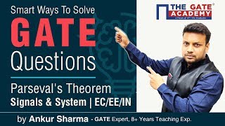 Parseval's Theorem in Signals \u0026 Systems | GATE Exam Questions for Electronics, Electrical \u0026 IN Engg