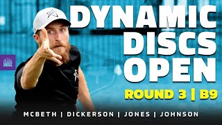 2021 Dynamic Discs Open | RD3, B9 | McBeth, Dickerson, Jones, Johnson | DISC GOLF COVERAGE