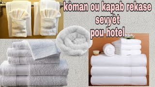 10 ide ou kapab rekase sevyèt pou ou  ki ta renmn travay nan hotel ( doblar toallas)