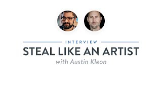 Heroic Interview: Steal Like an Artist with Austin Kleon