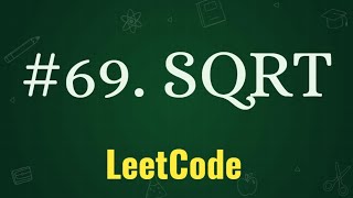 SQRT | LEETCODE PROBLEMS WITH PYTHON || PROBLEM-69 || PLACEMENT PRACTICE