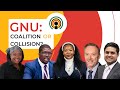 GNU One Year On! Coalition or Collision | Democracy Unplugged
