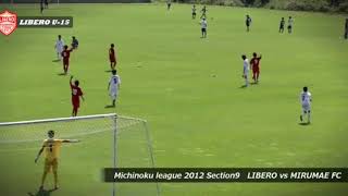 2012  北東北みちのくリーグ　リベロ津軽　VS MIRUMAE FC