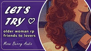 Unlikely Friends... to More? (Older Woman) (Friends to Lovers) F4M ASMR GF Audio RP