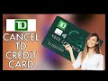 How to Cancel TD Credit Card 2024?