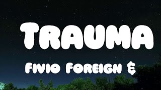 Fivio Foreign & Lil Tjay - Trauma  Lyrics
