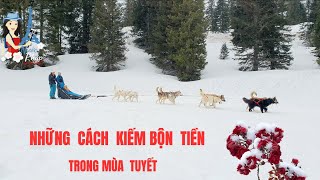 Mùa tuyết thì đẹp, nhưng làm gì để kiếm tiền trong mùa Đông lạnh giá? | Du lịch Pháp| Cuộc sống Pháp