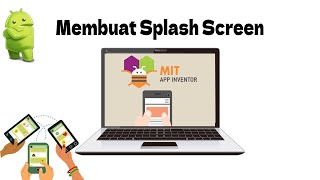 Membuat Layar Splash Screen Android dengan MIT App Inventor