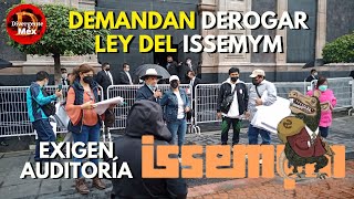 Demandan derogar ley del #ISSEMYM para no afectar pensiones y piden auditoría por malos manejos