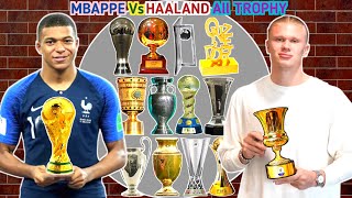 Kylian Mbappé Vs Erling Haaland All Trophy and Awards • TF FOOTBALL • Premier League,Ligue 1,UCL,Etc