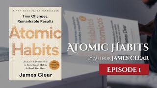 Atomic Habits by James Clear | Episode 1 | Audiobook