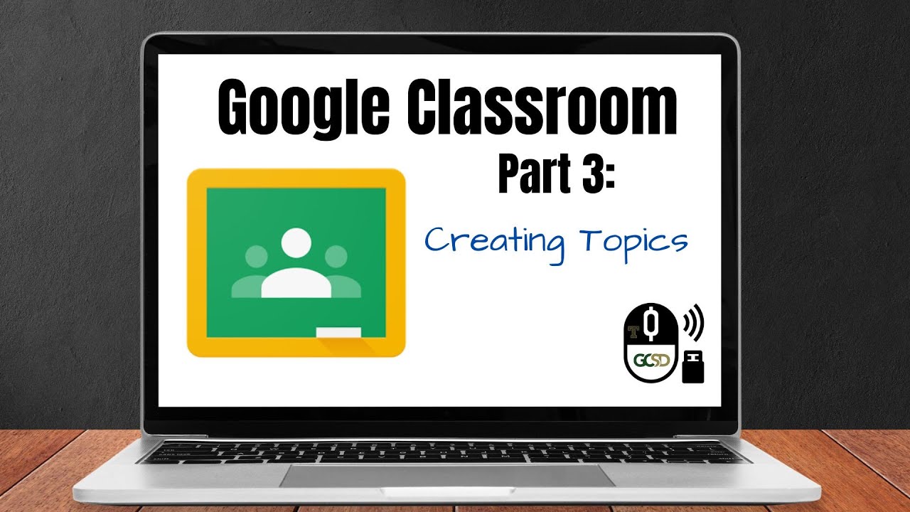 Google Classroom: Part III - Creating Topics - YouTube