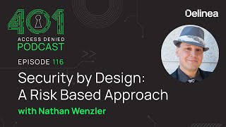 Security by Design: A Risk Based Approach with Nathan Wenzler | Episode 116